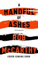 Un pugno di ceneri - Libro 2 del dottor Harry Kent - Handful of Ashes - Dr Harry Kent Book 2