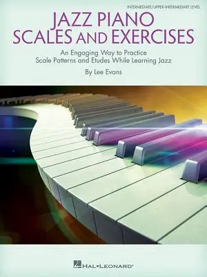 Scale ed esercizi di pianoforte jazz: Un modo coinvolgente per esercitarsi con i modelli di scala e gli esercizi mentre si impara il jazz - Jazz Piano Scales and Exercises: An Engaging Way to Practice Scale Patterns and Etudes While Learning Jazz