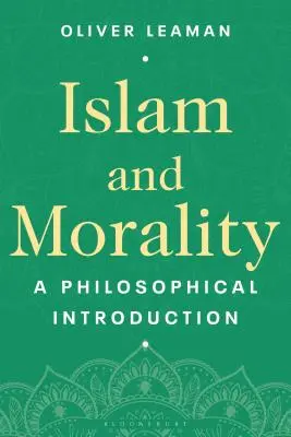 Islam e morale: Introduzione filosofica - Islam and Morality: A Philosophical Introduction