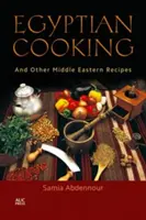 Cucina egiziana: E altre ricette mediorientali - Egyptian Cooking: And Other Middle Eastern Recipes