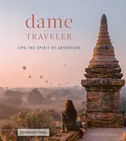 Dame Traveler: Vivere lo spirito dell'avventura - Dame Traveler: Live the Spirit of Adventure