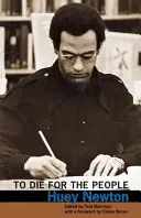 Morire per il popolo: Gli scritti di Huey P. Newton - To Die for the People: The Writings of Huey P. Newton