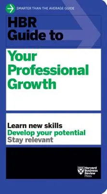 Guida HBR alla crescita professionale - HBR Guide to Your Professional Growth