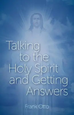 Parlare con lo Spirito Santo e ottenere risposte - Talking to the Holy Spirit and Getting Answers