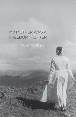 Mia madre era una combattente per la libertà - My Mother Was a Freedom Fighter