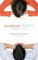 Purezza emotiva (include domande di studio): Un affare di cuore - Emotional Purity (Includes Study Questions): An Affair of the Heart