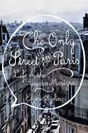 L'unica strada di Parigi: La vita nella Rue Des Martyrs - The Only Street in Paris: Life on the Rue Des Martyrs