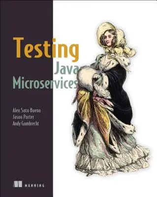Testare i microservizi Java: Usare Arquillian, Hoverfly, Assertj, Junit, Selenium e Mockito - Testing Java Microservices: Using Arquillian, Hoverfly, Assertj, Junit, Selenium, and Mockito