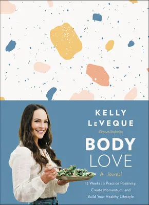 Amore per il corpo: Un diario: 12 settimane per praticare la positività, creare slancio e costruire il vostro stile di vita salutare - Body Love: A Journal: 12 Weeks to Practice Positivity, Create Momentum, and Build Your Healthy Lifestyle