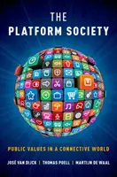 La società della piattaforma: Valori pubblici in un mondo connettivo - The Platform Society: Public Values in a Connective World