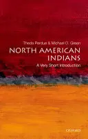 Indiani del Nord America: Una brevissima introduzione - North American Indians: A Very Short Introduction
