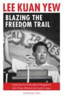Lee Kuan Yew: Il sentiero della libertà - Lee Kuan Yew: Blazing the Freedom Trail