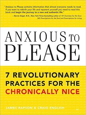 Ansioso di compiacere: 7 pratiche rivoluzionarie per chi è cronicamente gentile - Anxious to Please: 7 Revolutionary Practices for the Chronically Nice