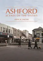 Ashford - Scene degli anni Sessanta - Ashford - Scenes of the Sixties