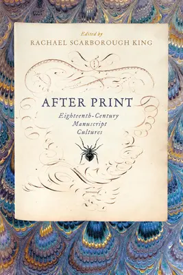 Dopo la stampa: Le culture dei manoscritti del XVIII secolo - After Print: Eighteenth-Century Manuscript Cultures