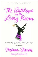 L'antilope in salotto: La vera storia di due persone che condividono una vita - The Antelope in the Living Room: The Real Story of Two People Sharing One Life