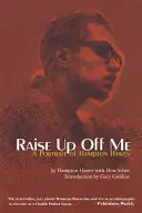 Alzati da me: Un ritratto di Hampton Hawes - Raise Up Off Me: A Portrait of Hampton Hawes