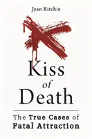 Il bacio della morte: Casi veri di attrazione fatale - Kiss of Death: True Cases of Fatal Attraction