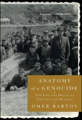 Anatomia di un genocidio: La vita e la morte di una città chiamata Buczacz - Anatomy of a Genocide: The Life and Death of a Town Called Buczacz