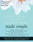 Psicoterapia analitico-funzionale semplificata: Una guida pratica alle relazioni terapeutiche - Functional Analytic Psychotherapy Made Simple: A Practical Guide to Therapeutic Relationships
