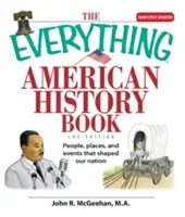 Il libro di storia americana: Persone, luoghi ed eventi che hanno plasmato la nostra nazione - The Everything American History Book: People, Places, and Events That Shaped Our Nation