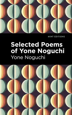 Poesie scelte di Yone Noguchi - Selected Poems of Yone Noguchi