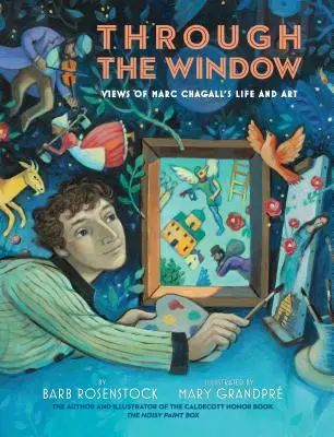 Attraverso la finestra: Vedute della vita e dell'arte di Marc Chagall - Through the Window: Views of Marc Chagall's Life and Art