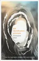 Principio di identificazione - Come l'incarnazione dà forma alla fede e al ministero - Identification Principle - How The Incarnation Shapes Faith And Ministry