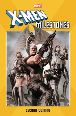 Pietre miliari degli X-Men: Il secondo avvento - X-Men Milestones: Second Coming