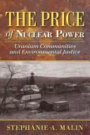 Il prezzo dell'energia nucleare: Comunità dell'uranio e giustizia ambientale - The Price of Nuclear Power: Uranium Communities and Environmental Justice