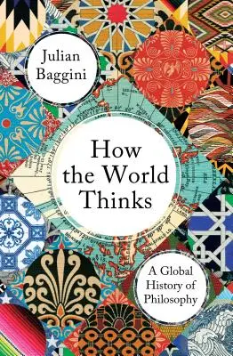 Come pensa il mondo: Una storia globale della filosofia - How the World Thinks: A Global History of Philosophy
