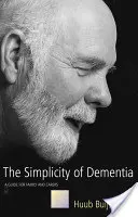 La semplicità della demenza - Guida per familiari e assistenti - Simplicity of Dementia - A Guide for Family and Carers