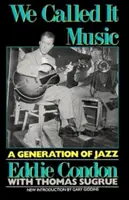 Noi la chiamavamo musica: Una generazione di jazz - We Called It Music: A Generation of Jazz