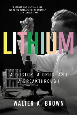 Il litio: Un medico, un farmaco e una svolta - Lithium: A Doctor, a Drug, and a Breakthrough