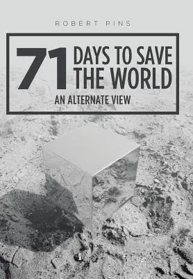 71 giorni per salvare il mondo: Una visione alternativa - 71 Days to Save the World: An Alternate View