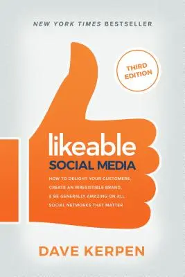 Likeable Social Media: Come deliziare i clienti, creare un marchio irresistibile ed essere generalmente sorprendenti su tutti i social network che contano - Likeable Social Media: How to Delight Your Customers, Create an Irresistible Brand, & Be Generally Amazing on All Social Networks That Matter