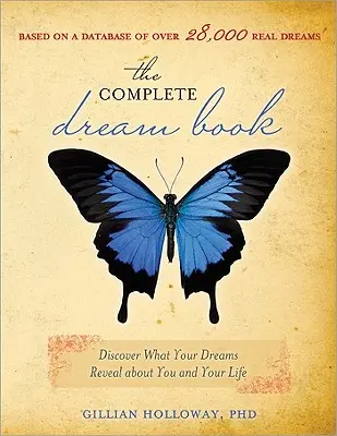 Il libro dei sogni completo: Scopri cosa rivelano i tuoi sogni su di te e sulla tua vita - The Complete Dream Book: Discover What Your Dreams Reveal about You and Your Life