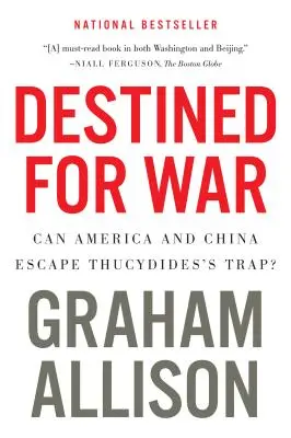 Destinati alla guerra: America e Cina possono sfuggire alla trappola di Tucidide? - Destined for War: Can America and China Escape Thucydides's Trap?