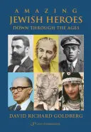 Incredibili eroi ebrei: Attraverso i secoli - Amazing Jewish Heroes: Down Through the Ages