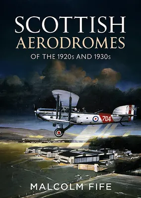 Aerodromi scozzesi degli anni '20 e '30 - Scottish Aerodromes of the 1920s and 1930s