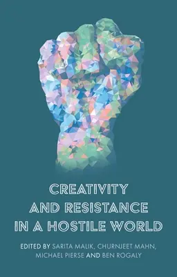 Creatività e resistenza in un mondo ostile - Creativity and Resistance in a Hostile World