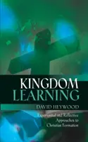 Apprendimento del Regno: Approcci esperienziali e riflessivi alla formazione cristiana e al discepolato - Kingdom Learning: Experiential and Reflective Approaches to Christian Formation and Discipleship