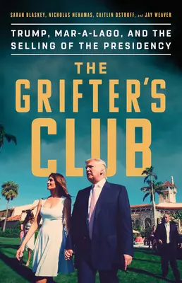 Il club dei truffatori: Trump, Mar-A-Lago e la vendita della presidenza - The Grifter's Club: Trump, Mar-A-Lago, and the Selling of the Presidency