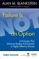 Il fallimento non è un'opzione: 6 principi che favoriscono i risultati degli studenti in scuole altamente efficaci - Failure Is Not an Option: 6 Principles That Advance Student Achievement in Highly Effective Schools