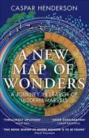 Una nuova mappa delle meraviglie: Un viaggio alla ricerca delle meraviglie moderne - A New Map of Wonders: A Journey in Search of Modern Marvels