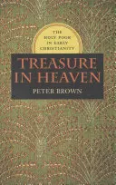 Un tesoro in cielo: I santi poveri nel primo cristianesimo - Treasure in Heaven: The Holy Poor in Early Christianity