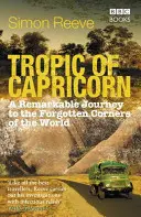 Tropico del Capricorno: Un viaggio straordinario negli angoli dimenticati del mondo - Tropic of Capricorn: A Remarkable Journey to the Forgotten Corners of the World