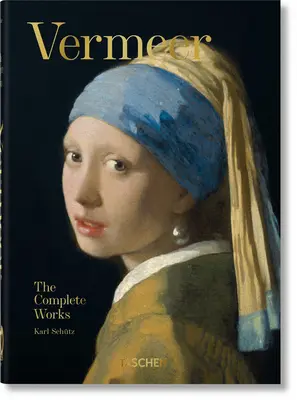 Vermeer. le opere complete. 40a Ed. - Vermeer. the Complete Works. 40th Ed.