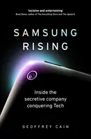 Samsung Rising - All'interno dell'azienda segreta che conquista la tecnologia - Samsung Rising - Inside the secretive company conquering Tech