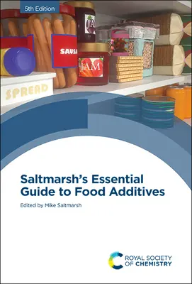 Guida essenziale agli additivi alimentari di Saltmarsh - Saltmarsh's Essential Guide to Food Additives